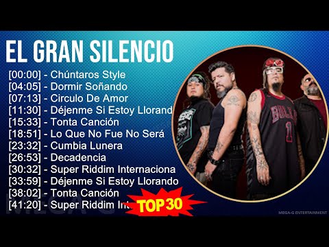 El Gran Silencio 2024 MIX Grandes Exitos - Chúntaros Style, Dormir Soñando, Circulo De Amor, Déj...