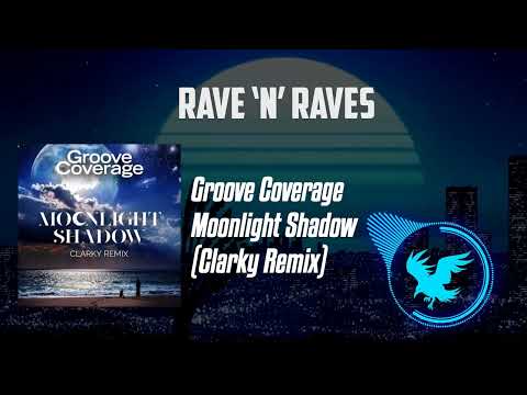Groove Coverage - Moonlight Shadow (Clarky Remix) | Rave 'N' Raves
