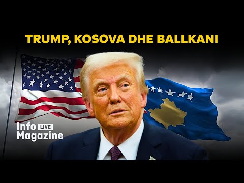 TRUMP, Kosova dhe Ballkani, zyrtari amerikan në Prishtinë - Info Magazine
