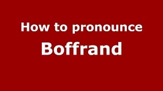 How to pronounce Boffrand