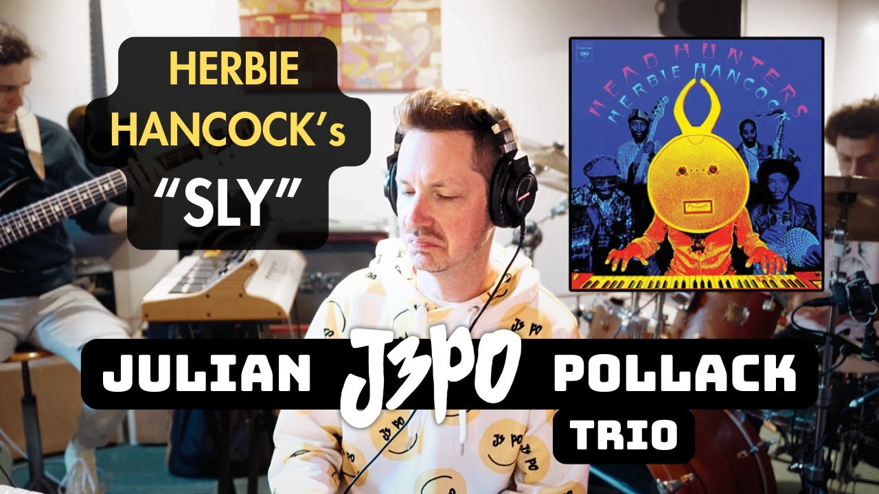 Herbie Hancock's "Sly" - Julian "J3PO" Pollack Trio