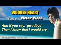 WOODEN HEART Victor Wood With Lyrics