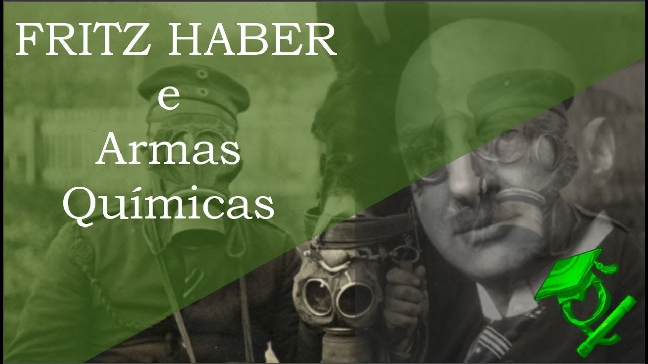 Armas Químicas e a Primeira Guerra Mundial | Fritz Haber