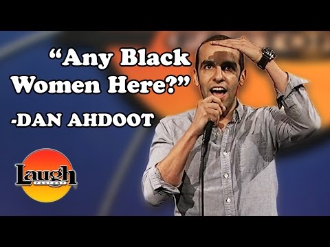 Any Black Women Here? (Dan Ahdoot)