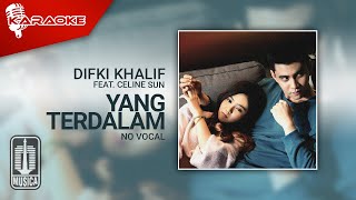 Download lagu Difki Khalif feat. Celine Sun - Yang Terdalam ( Karaoke Video) | No Vocal mp3