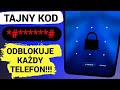 To TAJNY KOD Który ODBLOKUJE KAŻDY TELEFON BEZ HASŁA