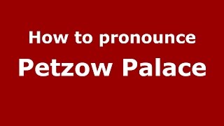 How to pronounce Petzow Palace