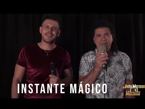 INSTANTE MÁGICO - JOÃO MORENO E MARIANO