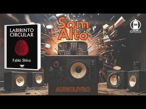 SOM ALTO (conto completo) – Labirinto Circular – Fabio Shiva – Audiolivro - Audiobook