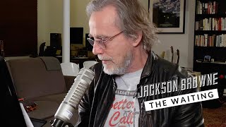 Jackson Browne &quot;The Waiting” (Live from Home)