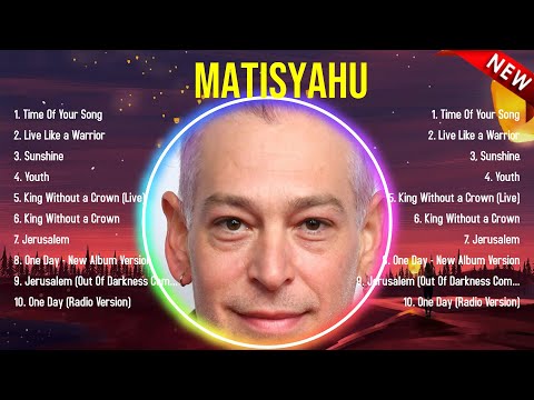 The best of  Matisyahu full album 2024 ~ Top Artists To Listen 2024