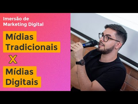 Imersão de Marketing Digital - Mídias Tradicionais x Mídias Digitais