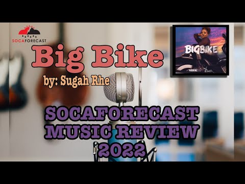 SocaForecast Music Review - Sugahrhe - Big Bike