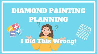 I Need Your Feedback On This . . . | Diamond Painting Planning