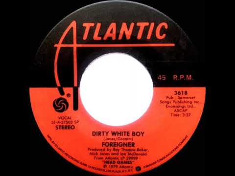 1979 HITS ARCHIVE: Dirty White Boy - Foreigner (stereo 45--full-length version)