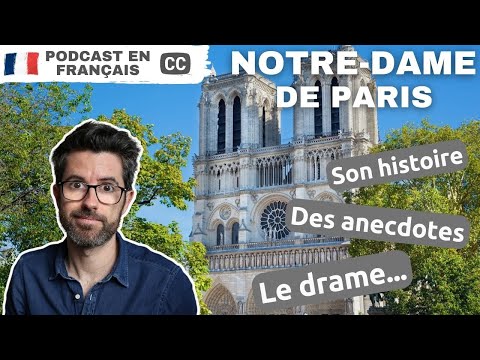 NOTRE-DAME de Paris - Podcast en français COURANT avec sous-titres.