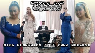 Download lagu Katakanlah - Yunita Ababil || nina mincreunk feat yola gunawan || new mandala || tonz audio. mp3