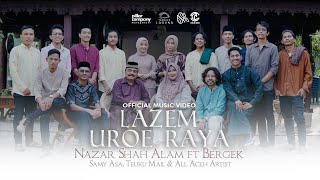 Download lagu Lazem Uroe Raya Nazar Shah Alam feat Bergek Samy A... mp3