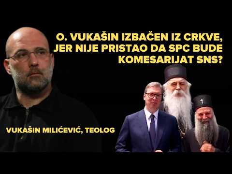 Sveštenik Vukašin Milićević - Isključen iz Crkve jer je kritikovao licemerje i podržao studente?