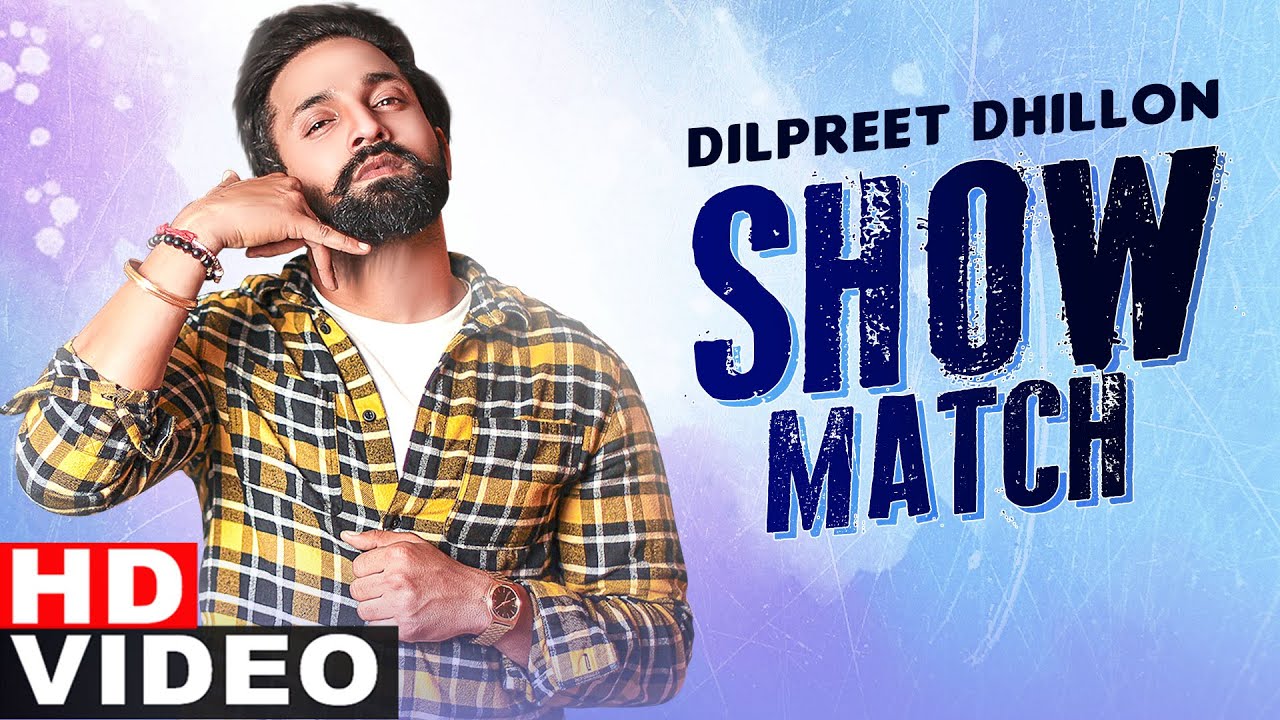 Show Match Song Lyrics – Dilpreet Dhillon | Latest Punjabi Songs 2021 - lyricspunjabimusix - Blogger