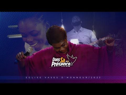 Dans Sa Présence du 12/11/2022 | Église Vases d'Honneur