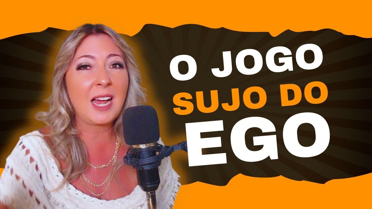 O Jogo SUJO do EGO