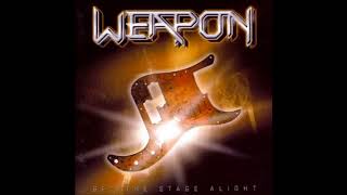 Weapon - Set the Stage Alight