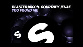 Blasterjaxx ft. Courtney Jenaé - You Found Me (Extended Mix)