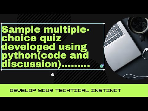 Sample Multiple Choice Quiz Developed Using Python Code And Discussion