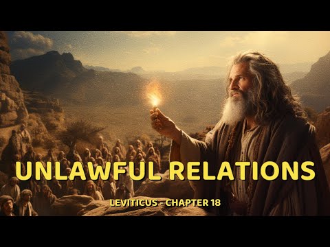 Leviticus - Chapter 18 - Unlawful Relations