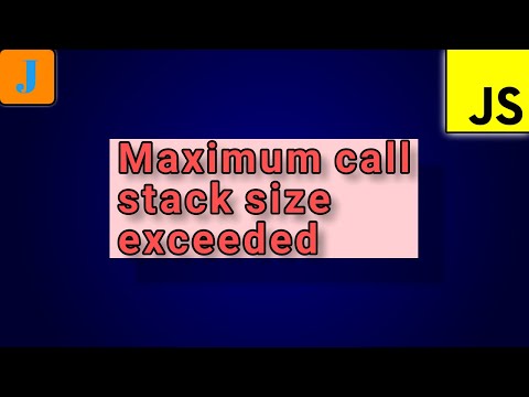 Javascript Call Stack With Maximum Call Stack Size Exceeded