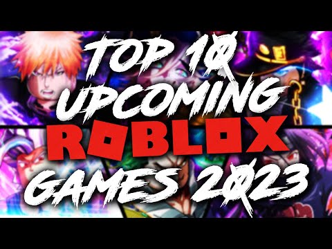 Top 10 Upcoming Roblox Anime Games Of 2023