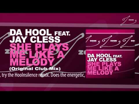 Da Hool feat. Jay Cless - She Plays Me Like A Melody (Original Club Mix)