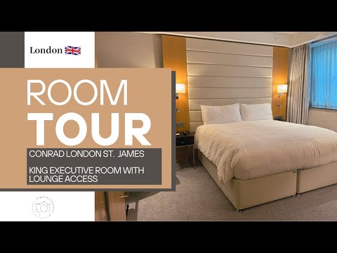 Conrad London St. James Room Tour | King Executive Room with Lounge Access
