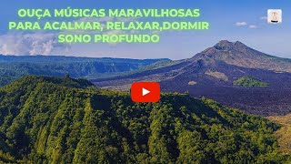 Musica para Acalmar Relaxar a Mente Sono Profundo