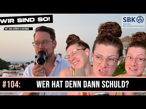 We're like that! #104 - "Who's to blame then?" - The Podcast (With Jana Crämer & Batomae)