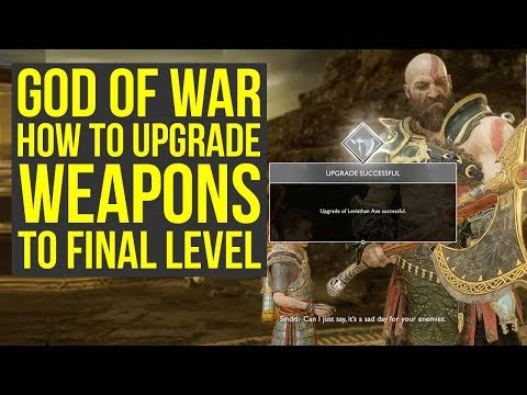 How To Get God of War Best Weapons To FINAL UPGRADE (God of War 4 Best Gear - God of War Tips)