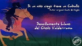 Si un niño ciego tiene un caballo - Cholo Valderrama