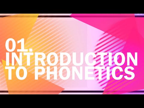 Introduction to phonetics and pronunciation [Phonetics]