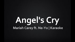 Angel&#39;s Cry - Mariah Carey ft. Ne-Yo (Karaoke)