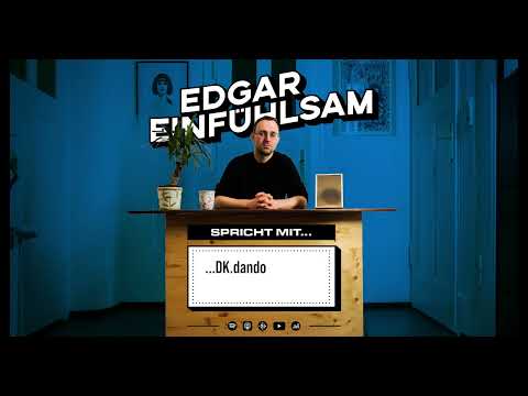 017 Edgar Einfühlsam spricht mit Dk.dando