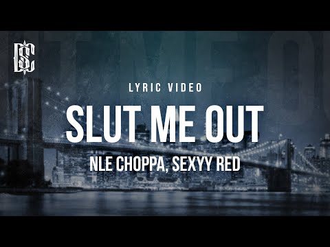SL*T ME OUT (feat. Sexyy Red) - NLE Choppa | Lyric Video