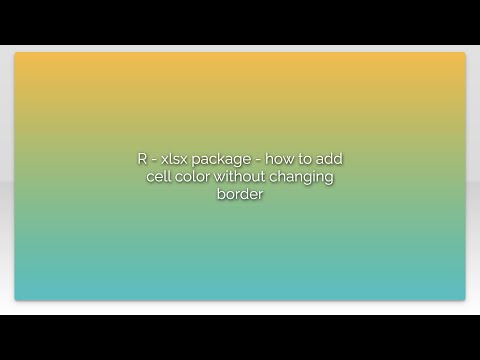 R - xlsx package - how to add cell color without changing border
