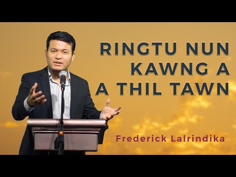 Frederick Lalrindika Testimony Ngaihnawm ( Ringtu Nunkawng )