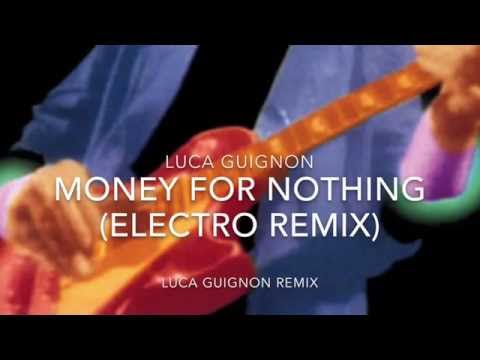 Dire Straits - Money for Nothing (Electro Remix by Luca Guignon)