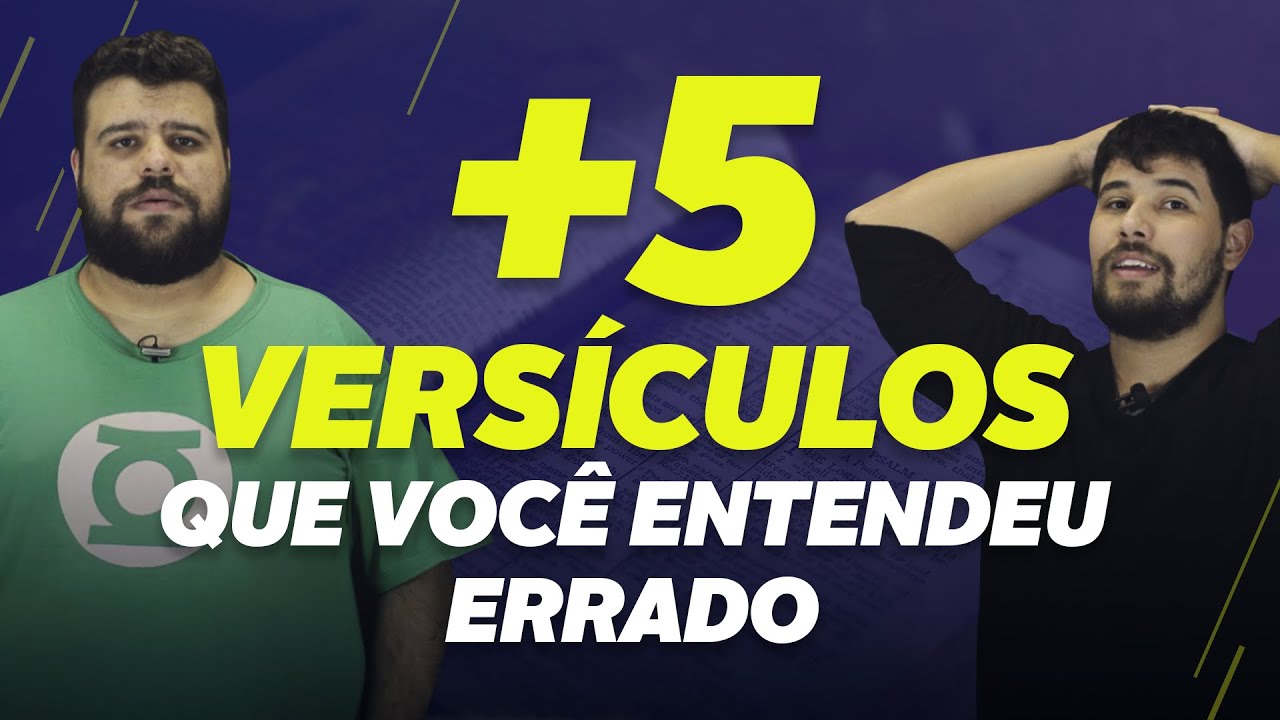 MAIS 5 VERSÍCULOS QUE VOCÊ ENTENDEU ERRADO!