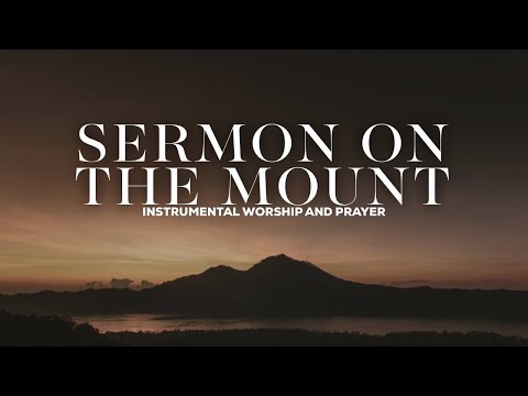SERMON ON THE MOUNT // INSTRUMENTAL GOSPEL - SOAKING // MATTHEW 5