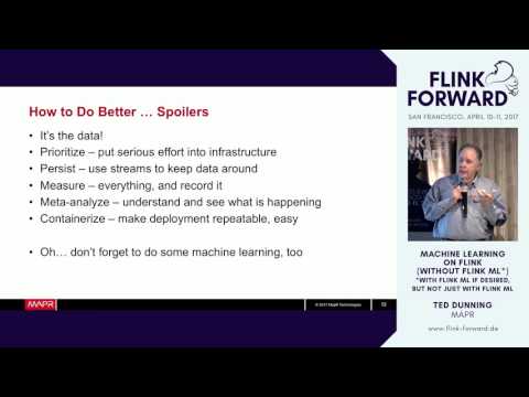 #FlinkForward SF 2017: Ted Dunning - Non-Flink Machine Learning on Flink