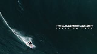 The Dangerous Summer - Starting Over / Slow Down (Visual)