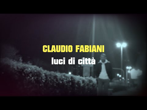 Claudio Fabiani - Luci di città (video ufficiale)